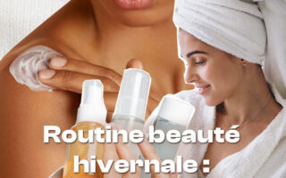 Routine beauté hivernale : comment prendre soin de sa peau en hiver