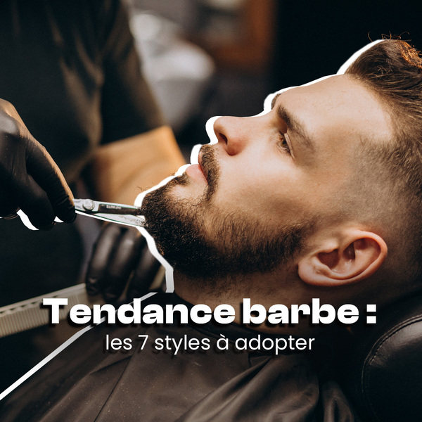 Tendance barbe : les 7 styles à adopter