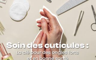 Soin des cuticule : la clé pour des ongles forts et en bonne santé