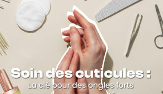 Soin des cuticule : la clé pour des ongles forts et en bonne santé