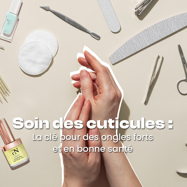 Soin des cuticule : la clé pour des ongles forts et en bonne santé